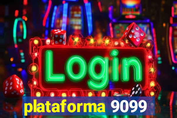 plataforma 9099